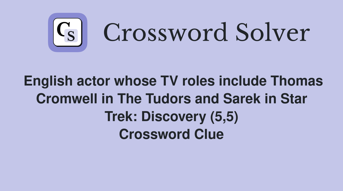 English actor whose TV roles include Thomas Cromwell in The Tudors and